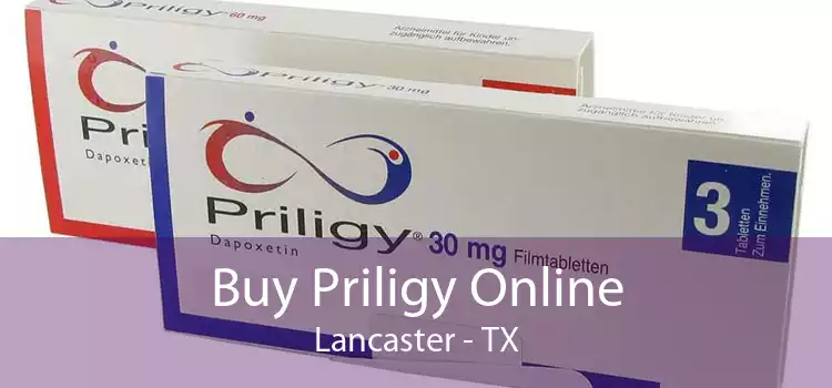 Buy Priligy Online Lancaster - TX